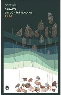 Sanatta Bir Dönüşüm Alanı :Doğa
