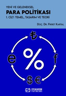 Yeni ve Geleneksel Para Politikası 1. Cilt: Temel, Tasarım ve Teori