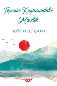 Tepenin Kuytusundaki Mavilik 