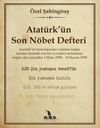 Atat&uuml;rk'&uuml;n Son N&ouml;bet Defteri