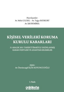 Kişisel Verileri Koruma Kurulu Kararları - 31 Aralık 2021 Tarihi İtibariyle Yayınlanmış Tüm Karar Özetleri ve Anahtar Kelimeler