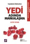 Yaşamdan &Ouml;rneklerle Yedi Adımda Markalaşma