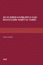 Ad ve Semud Kavimleriyle İlgili Rivayetlerin Tesbiti ve Tahrici