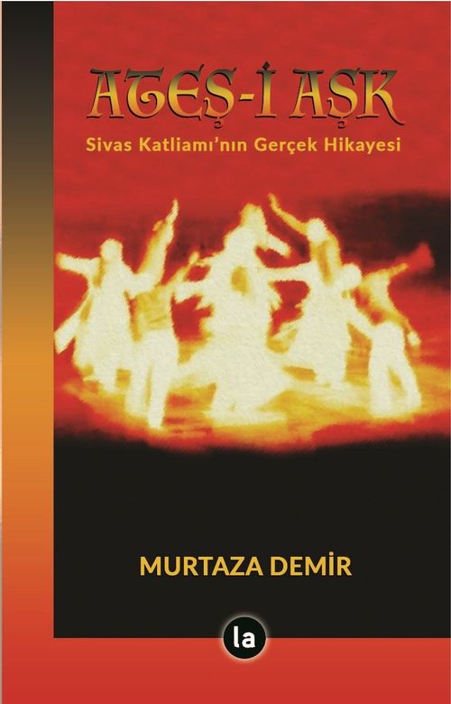 Ateş-i Aşk & Sivas Katliamı'nın Gerçek Hikayesi