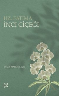 İnci Çiçeği & Hz. Fatıma