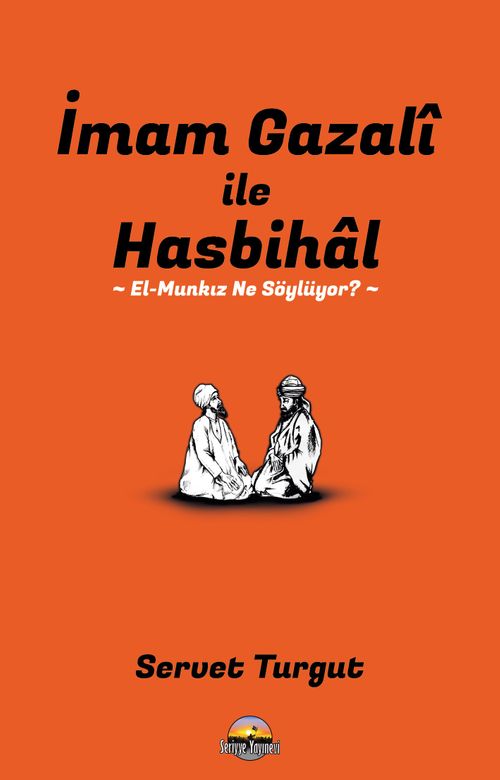 İmam Gazalî İle Hasbihal & El-Munkız Ne Söylüyor?