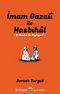 İmam Gazalî İle Hasbihal & El-Munkız Ne Söylüyor?