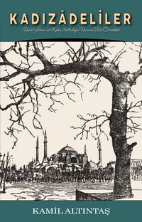 Kadızadeliler & Ham Yobaz ve Kaba Softalığa Hususi Bir Örneklik