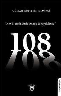 108 & Kendinizle Buluşmaya Hoşgeldiniz