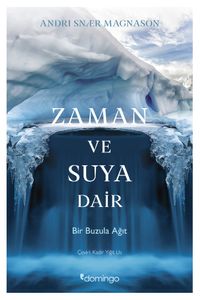 Zaman ve Suya Dair & Bir Buzula Ağıt
