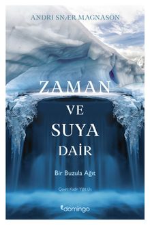Zaman ve Suya Dair & Bir Buzula Ağıt