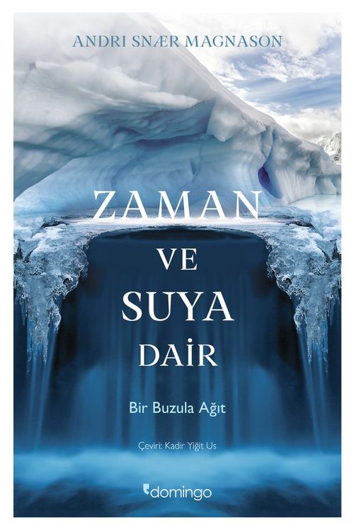 Zaman ve Suya Dair & Bir Buzula Ağıt