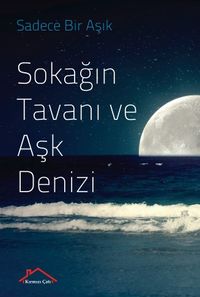 Sokağın Tavanı ve Aşk Denizi