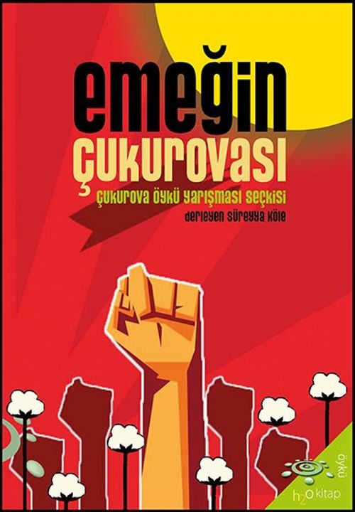 Emeğin Çukurovası & 2021 Çukurova Öykü Ödülü Seçkisi