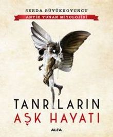 Antik Yunan Mitolojisi & Tanrıların Aşk Hayatı