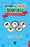 Zeynep'in Hayal D&uuml;nyası & Olimpiyat &Ccedil;ocuk K&ouml;y&uuml;