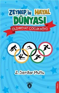 Zeynep'in Hayal Dünyası & Olimpiyat Çocuk Köyü