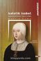 Katolik Isabel & İspanya'yı Birleştiren Tutucu Kraliçe