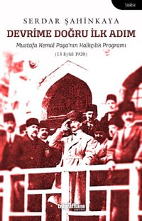 Devrime Doğru İlk Adım & Mustafa Kemal Paşa'nın Halkçılık Programı (13 Eylül 1920)