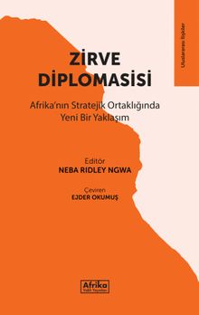 Zirve Diplomasisi & Afrika'nın Stratejik Ortaklığında Yeni Bir Yaklaşım