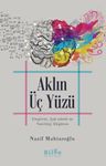 Aklın Üç Yüzü &amp; Eleştirel, Çok-Yönlü ve Yenilikçi Düşünce