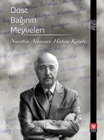 Dost Bağının Meyveleri & Nurettin Albayrak Hatıra Kitabı