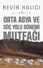Orta Asya Ve Göç Yolu Dönemi Mutfağı