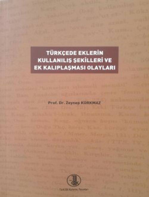 Türkçede Eklerin Kullanılış Şekilleri ve Ek Kalıplaşması Olayları