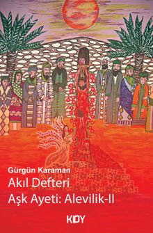Akıl Defteri Aşk Ayeti: Alevilik II 