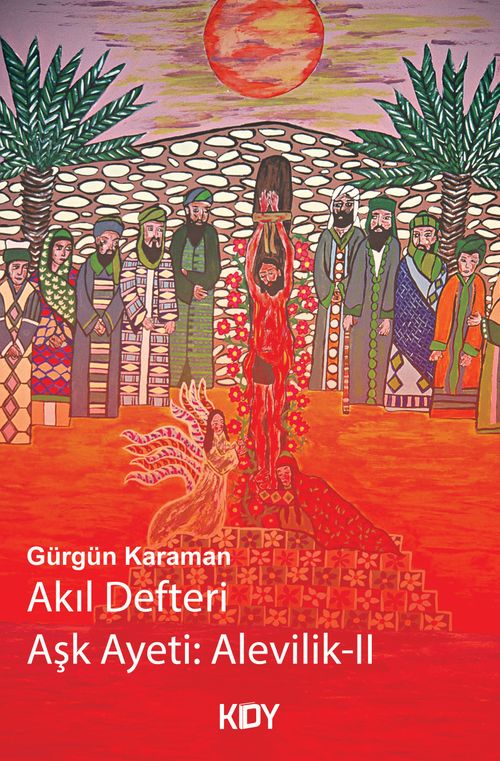 Akıl Defteri Aşk Ayeti: Alevilik II 