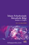 İslam Felsefesinde Metafizik Bilgi, İmkanı ve Değeri
