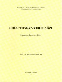 Doğu Trakya Yerli Ağzı (İnceleme-Derleme-Dizin) / 3-A-10