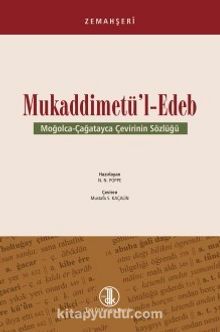 Zemahşeri - Mukaddimetü'l Edeb (Moğolca-Çağatayca Çevirinin Sözlüğü)