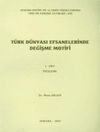 T&uuml;rk D&uuml;nyası Efsanelerinde Değişme Motifi 1