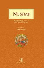 Nesimi Hayatı, Edebi Kişiliği, Eserleri ve Türkçe Divanının Tenkitli Metni