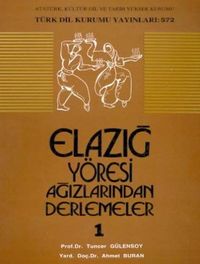 Elazığ ve Yöresi Ağızlarından Derlemeler 1