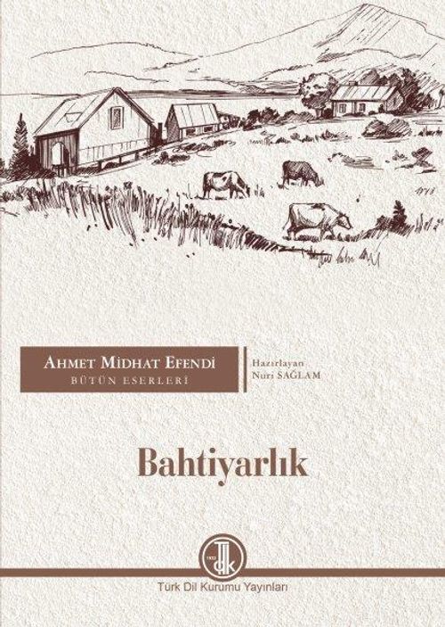Bahtiyarlık / Ahmet Midhat Efendi Bütün Eserleri