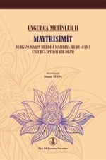 Maytrısimit / Uygurca Metinler II
