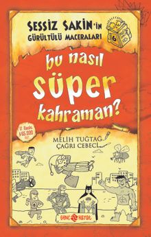 Bu Nasıl Süper Kahraman? / Sessiz Sakin'in Gürültülü Maceraları 6 (Karton Kapak)