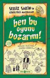Ben Bu Oyunu Bozarım / Sessiz Sakin'in G&uuml;r&uuml;lt&uuml;l&uuml; Maceraları 9 (Karton Kapak)