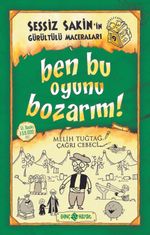 Ben Bu Oyunu Bozarım / Sessiz Sakin'in Gürültülü Maceraları 9 (Karton Kapak)