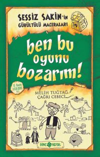 Ben Bu Oyunu Bozarım / Sessiz Sakin'in Gürültülü Maceraları 9 (Karton Kapak)