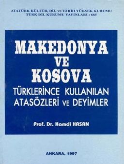 Makedonya ve Kosova Türklerince Kullanılan Atasözleri ve Deyimler