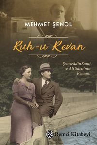 Ruh-u Revan & Şemseddin Sami ve Ali Sami'nin Romanı