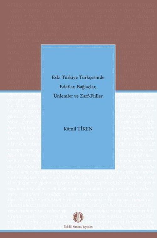 Eski Türkiye Türkçesinde Edatlar, Bağlaçlar, Ünlemler ve Zarf Fiilleri