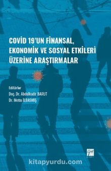 Covid-19' un Finansal, Ekonomik ve Sosyal Etkileri Üzerine Araştırmalar