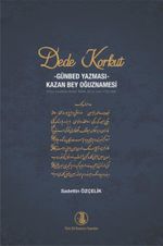 Dede Korkut Kitabı - Günbed Yazması - Kazan Bey Oğuznamesi