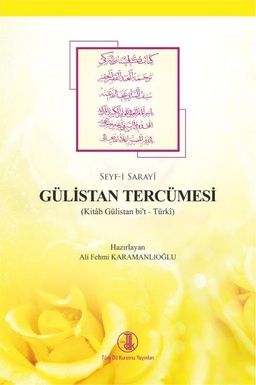 Seyf-i Sarayî Gülistan Tercümesi (Kitab Gülistan bi't Türkî)