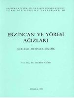 Erzincan ve Yöresi Ağızları (İnceleme-Metinler-Sözlük)
