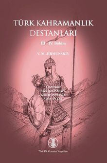 Türk Kahramanlık Destanları III-IV. Bölüm